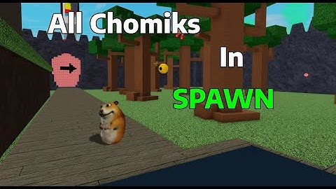 All Chomiks in Spawn Area (Find the Chomiks)