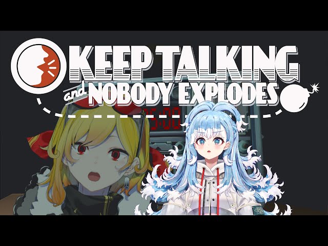 【KEEP TALKING AND NOBODY EXPLODES】Ela pls don't explode【Kobo x Kaela】のサムネイル