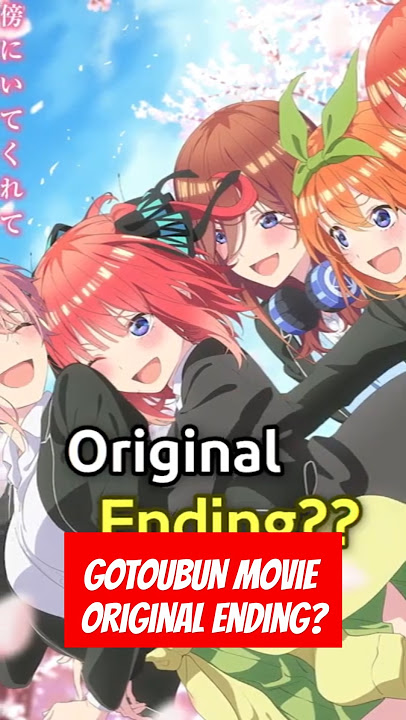 Ending Movie Gotoubun no Hanayome Berbeda dari Manga?