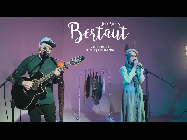 Bertaut - Nadin Aminzah (Live Cover By Chiekannisa) class=