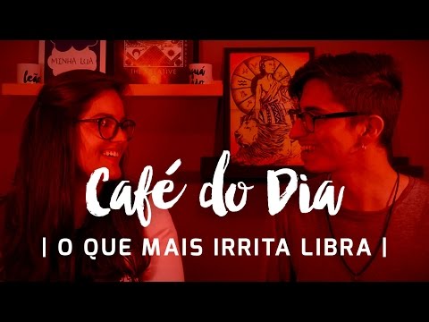 5 coisas que irritam o signo de Libra - Café com Astrologia