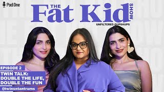 Twin Life: Marrying on same day, Delhi Unsafe & Cabin Crew Life - Twinsntantrum | The Fat Kid Show 2