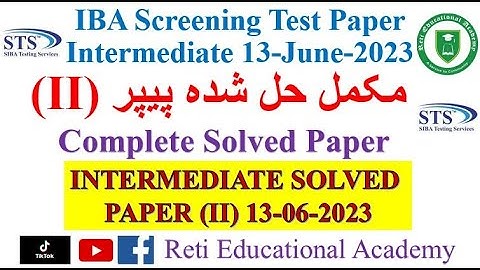 STS PAST PAPERS Complete IBA Screening Test Intermediate Paper II Complete Solved Paper 13 6 2023