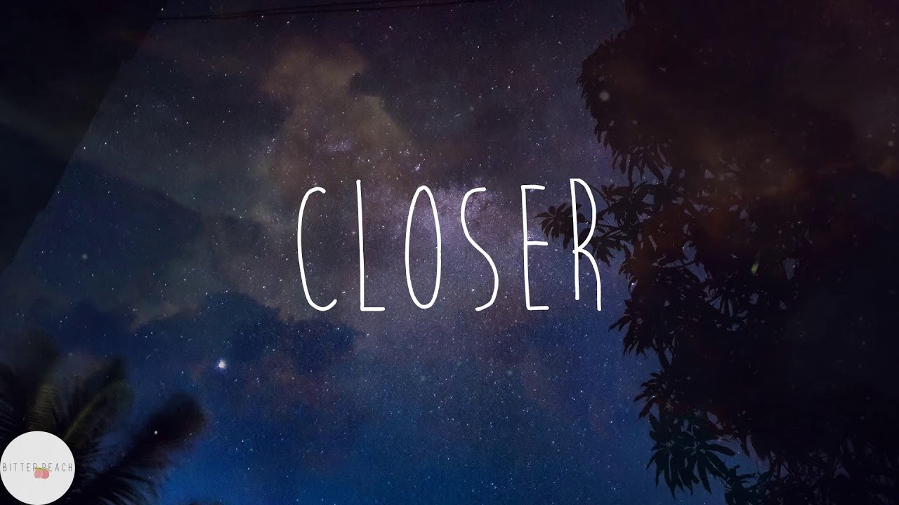 Closer lyrics