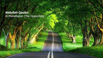 Abdullah Qaulan 063 Surah Al Munafiqoon The Hypocrites عبدالله غيلان سورة المنافقون