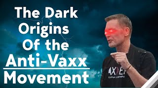 The Dark Origins of the Anti Vaxx Movement