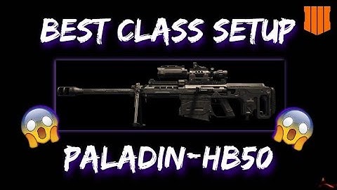 COD BO4 - INSANE BEST CLASS SETUP TUTORIAL FOR THE "PALADIN-HB50"