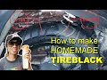 HOW TO MAKE HOMEMADE TIREBLACK