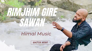 Rimjhim Gire Sawan | Cover | Himal Music
