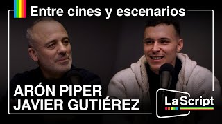 La Script | Arón Piper y Javier Gutiérrez | Sonido y Furia