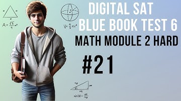 Question 21, Math Module 2 Hard, SAT Bluebook Test 6 – SAT Prep