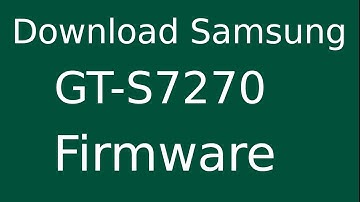 How To Download Samsung Galaxy ACE 3 GT-S7270 Stock Firmware (Flash File) For Update Android Device