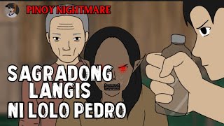 PINOY ANIMATED STORY| SAGRADONG LANGIS NI LOLO PEDRO |TRUE ASWANG ANIMATED STORIES| PINOY NIGHTMARE