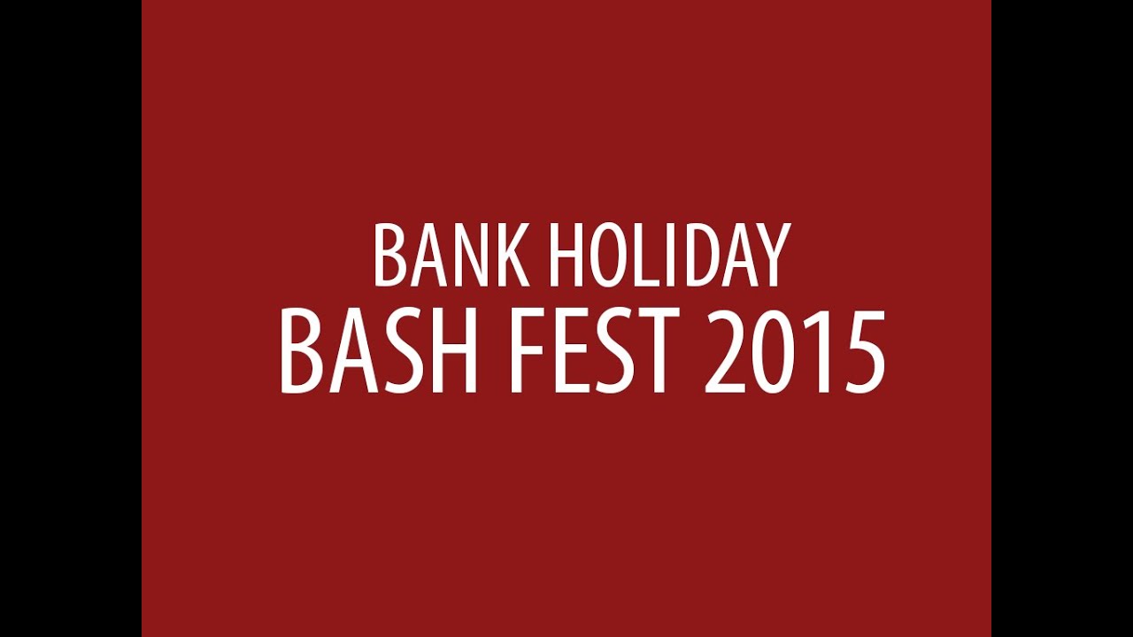 Bank Holiday Bash Fest 2015