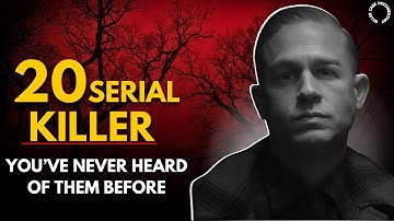 The horrific stories of 20 serial killer you do not know: Serial Killer Documentary