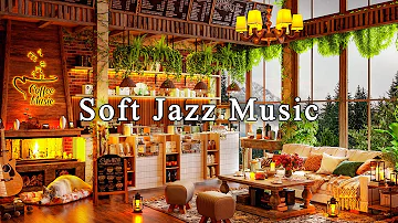 Relaxing Jazz Music at Cozy Coffee Shop Ambience☕Soft Jazz Instrumental Music to Work, Study, Unwind