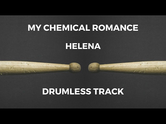 My Chemical Romance - Helena (drumless) class=