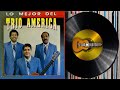 TRIO AMERICA I SUS MEJORES EXITOS