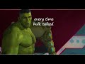 Every time hulk talked
