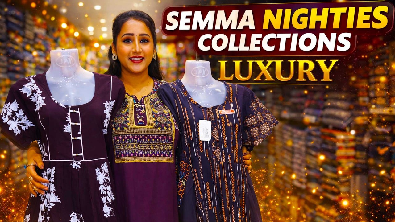 LUXURY NIGHTIES COLLECTIONS | எல்லாம் ஒரே இடத்தில் இருக்கு | ABIRAMI TEX