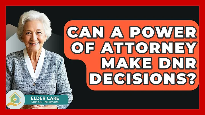 Can A Power Of Attorney Make DNR Decisions? - Elder Care Support Network