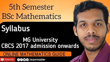 BSc MATHEMATICS FIFTH SEMESTER SYLLABUS. CBCS 2017 ADMISSION ONWARDS.MG UNIVERSITY