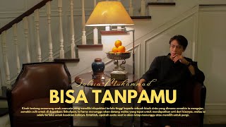 SATRIA MUHAMMAD - BISA TANPAMU (OFFICIAL LYRIC VIDEO)