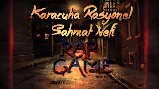 Karacuha & Rasyonel & Şahmat & Nefi - Rap Game Resimi