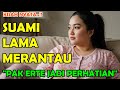 Kisah Istri Diuji Kesepian Saat Suami Merantau