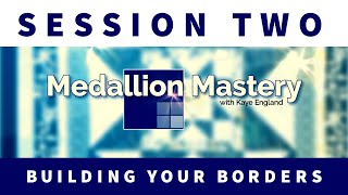 Choosing your QUILT BORDERS - Medallion Mastery  **Session TWO**