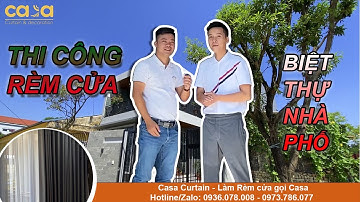 Thi công Rèm cửa | Biệt thự nhà phố phong cách hiện đại siêu đẹp | Casa Curtain & Decoration