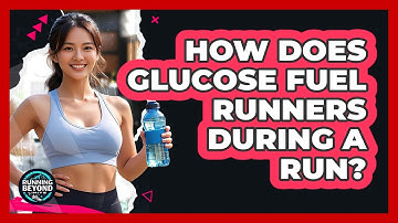 How Does Glucose Fuel Runners During A Run? - Running Beyond Limits