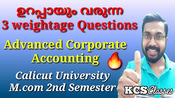 ഉറപ്പായും വരുന്ന 3 weightage Questions|Advanced Corporate Accounting|Calicut University M.com 2ndSem