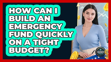 How Can I Build An Emergency Fund Quickly On A Tight Budget? - Immigrant Finance Coach