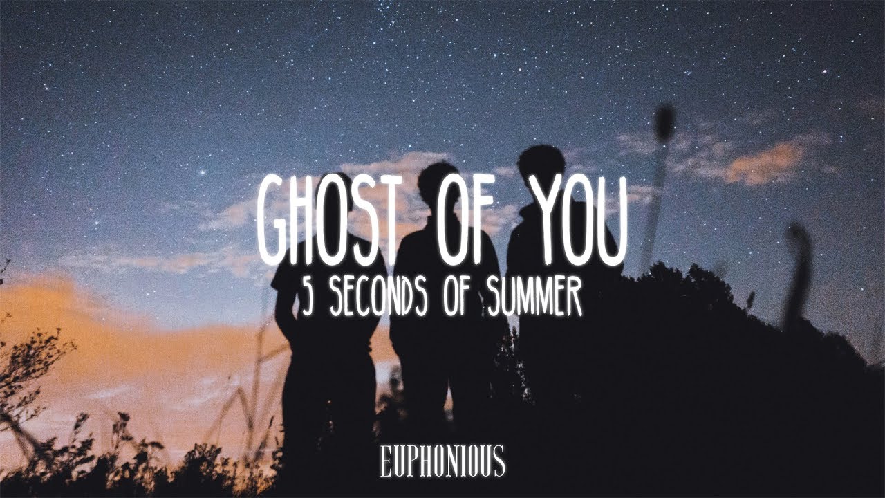 5 Seconds of Summer – Ghost of You Lyrics