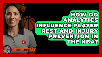 How Do Analytics Influence Player Rest and Injury Prevention in the NBA? | The Basketball Xpert News