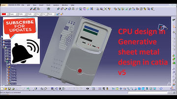 generative sheet metal design in catia | cpu design in catia v5 | sheet metal design