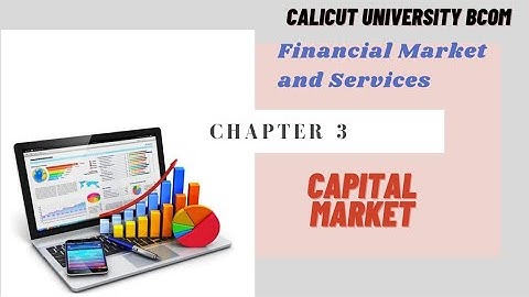 Calicut University |5 th sem Bcom| Financial Market and services| 3 rd chapter |capital marketing |