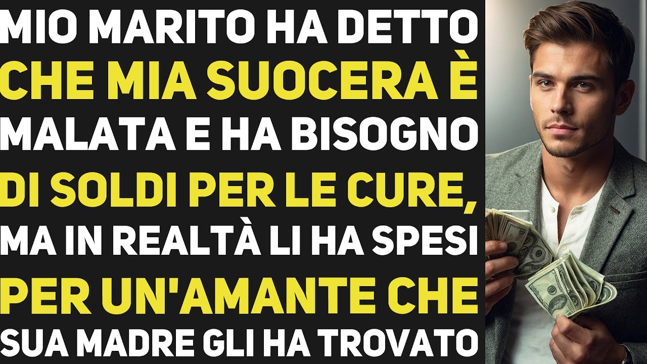 MIO MARITO MI HA MENTITO SULLA MALATTIA DI MIA MADRE PER POTER SPENDERE ...
