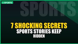7 Shocking Secrets sports stories Keep Hidden