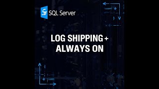 SQL Server Always On + Log Shipping | Step-by-Step Configuration for High Availability