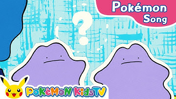 Ditto, Ditto | Pokémon Music | Kids Music | Pokémon Kids TV
