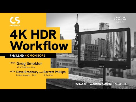 CS Presents: 4K HDR Workflow