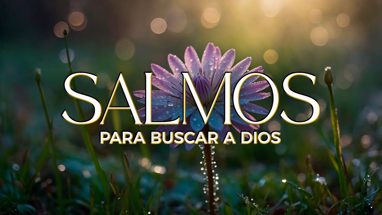 SALMOS CANTADOS de INTIMIDAD con DIOS 💭 | Adoración PROFUNDA con el SALMO 27 para INICIAR tu DÍA 🕊️