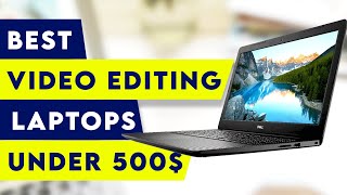 5 Best Laptops For Video Editing Under 500$ 