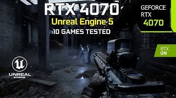 RTX 4070 Unreal Engine 5 - How Good Can it Run UE5 Games at 1440p and 4K? | Test in 10 Games