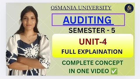 AUDITING || UNIT-4 VOLLEDIGE UITLEG || SEMESTER-5 || OSMANIA UNIVERSITY || ‎@shivanipallela