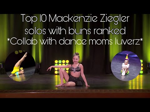 Top 10 Mackenzie Ziegler solos with buns ranked *Collab with dance moms luverz*