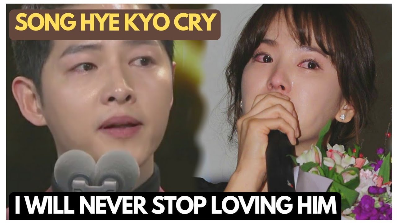 Amidst Remarriage Song Hye Kyo Cry and Admits She Will Not Stop Loving Song Joong Ki songsong