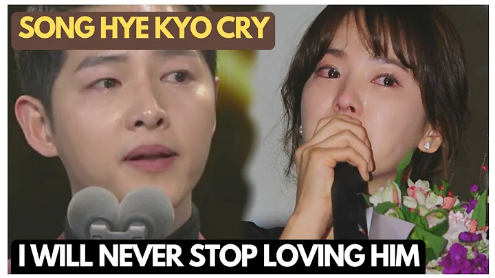 Amidst Remarriage Song Hye Kyo Cry and Admits She Will Not Stop Loving Song Joong Ki |songsong - DayDayNews